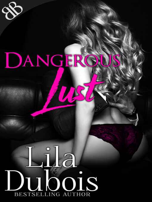 Title details for Dangerous Lust by Lila Dubois - Available
